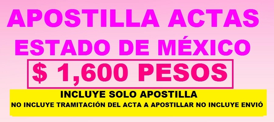 CUANTO CUESTA POSTILLAR ACTA NACIMIENTO ESTADO DE MEXICO